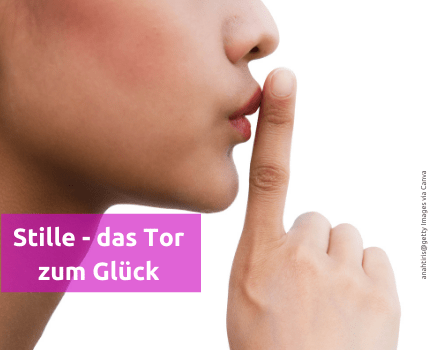 Stille das Tor zum Glück FrauSeele