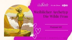 Weiblicher Archetyp die wilde Frau